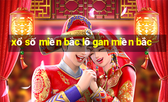 xổ số miền bắc lô gan miền bắc