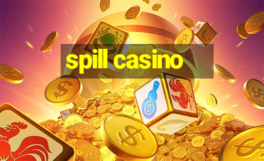 spill casino