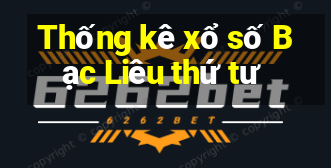 Thống kê xổ số Bạc Liêu thứ tư