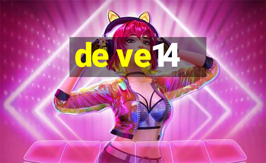 de ve14