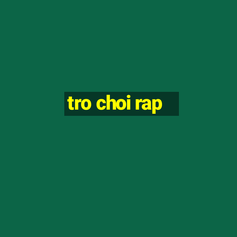 tro choi rap