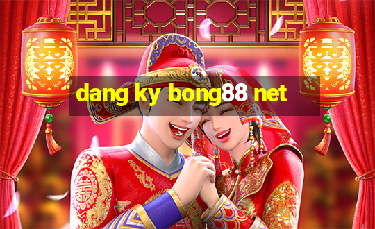 dang ky bong88 net