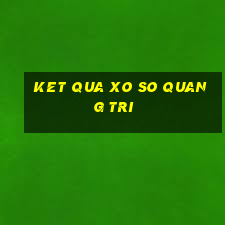 ket qua xo so quang tri