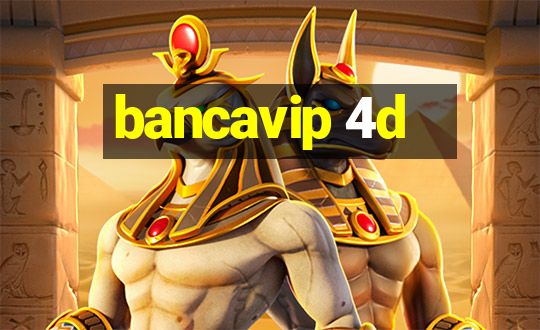 bancavip 4d