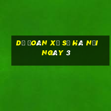 Dự Đoán Xổ Số hà nội ngày 3