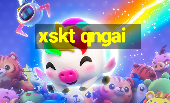 xskt qngai