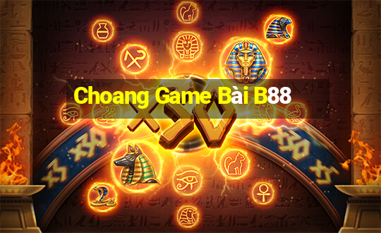 Choang Game Bài B88