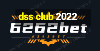 dss club 2022