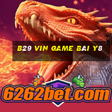 B29 Vin Game Bài Y8