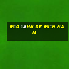 mẹo đánh de miền nam