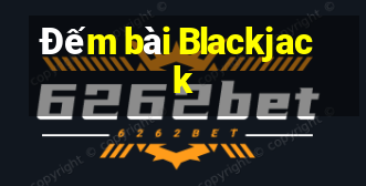 Đếm bài Blackjack