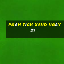 Phân tích XSND ngày 31