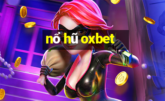 nổ hũ oxbet