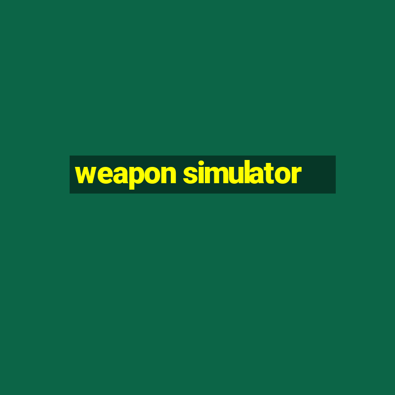 weapon simulator