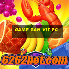 game ban vit pc