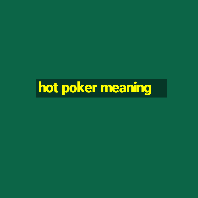 hot poker meaning