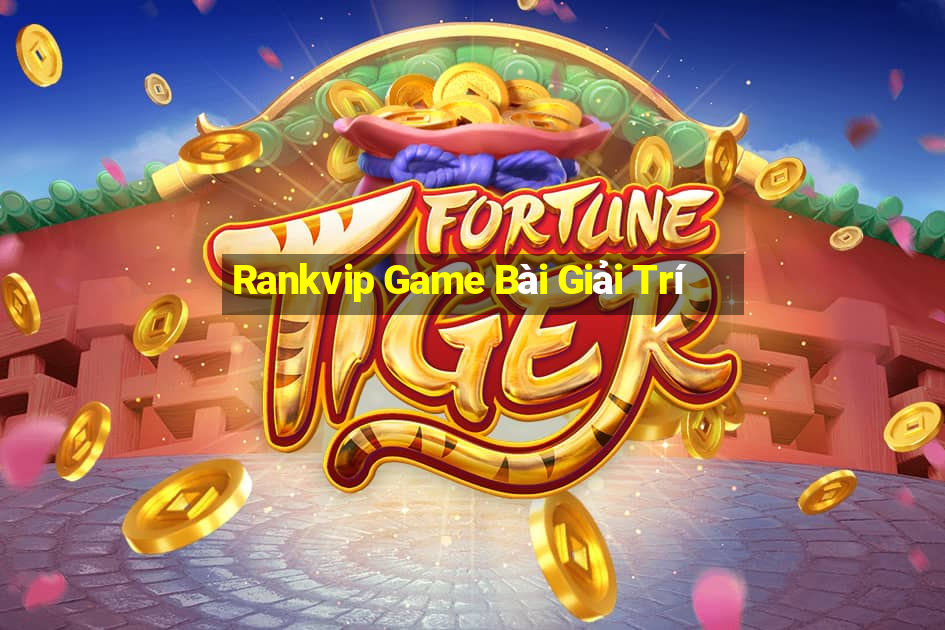 Rankvip Game Bài Giải Trí