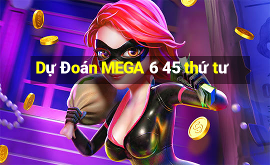 Dự Đoán MEGA 6 45 thứ tư