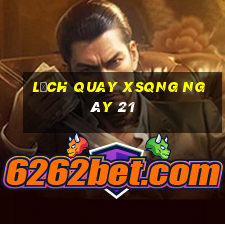 Lịch quay XSQNG ngày 21