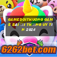 Gamedoithuong Game Bài Đổi Thưởng Uy Tín 2024