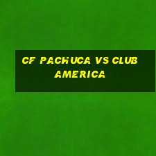 cf pachuca vs club america