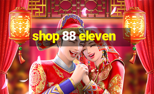 shop 88 eleven