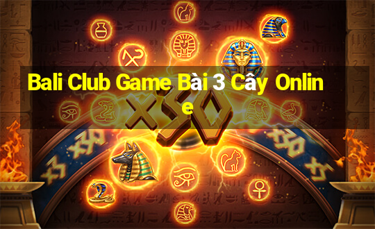 Bali Club Game Bài 3 Cây Online