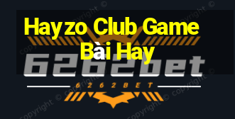 Hayzo Club Game Bài Hay