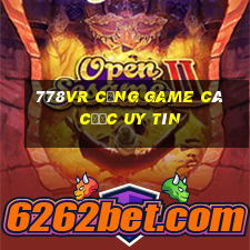 778Vr Cổng Game Cá Cược Uy Tín