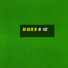 kqxs 6 12