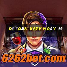 Dự đoán XSTV ngày 13