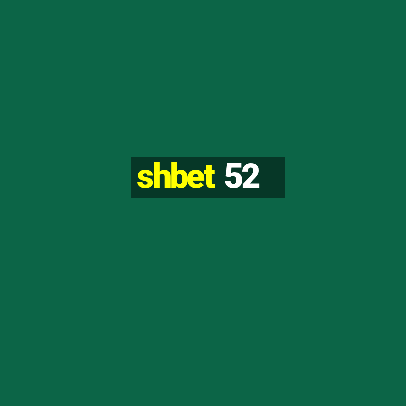 shbet 52