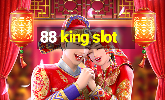 88 king slot