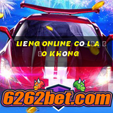 Liêng online có lừa đảo không