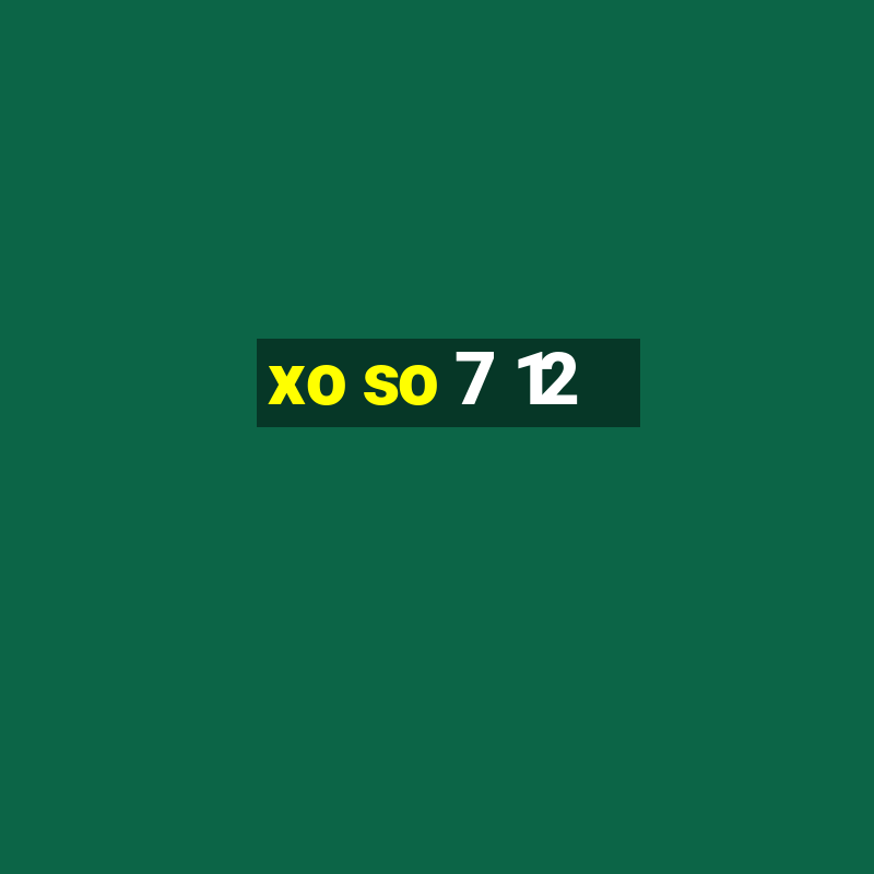 xo so 7 12