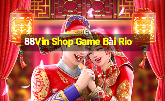 88Vin Shop Game Bài Rio