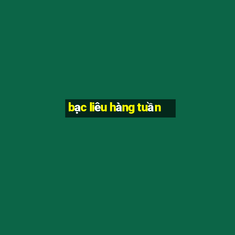 bạc liêu hàng tuần