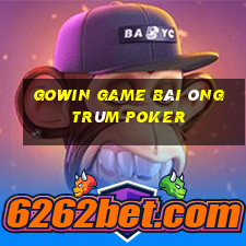 Gowin Game Bài Ông Trùm Poker