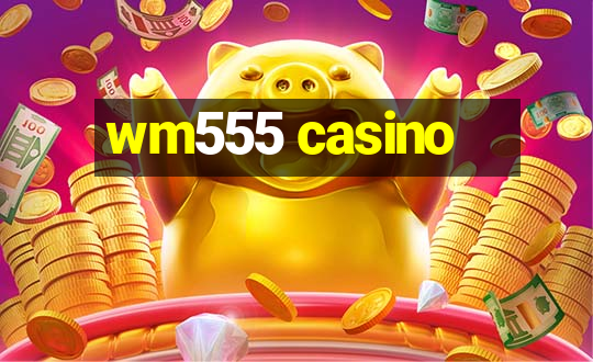 wm555 casino