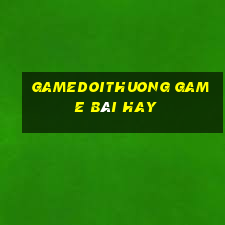 Gamedoithuong Game Bài Hay