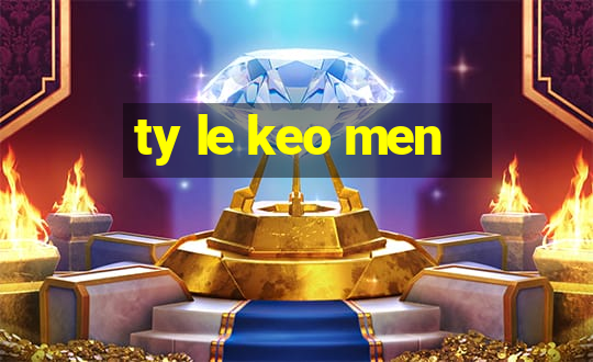 ty le keo men