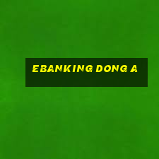 ebanking dong a