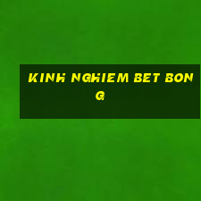 kinh nghiem bet bong