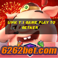 link tải game play together