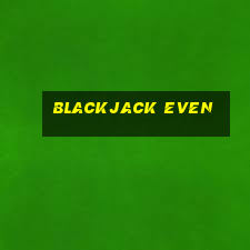 blackjack even