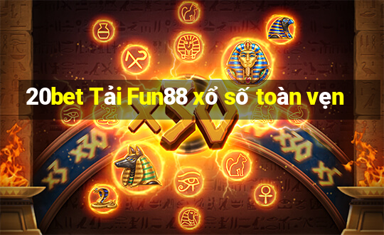 20bet Tải Fun88 xổ số toàn vẹn