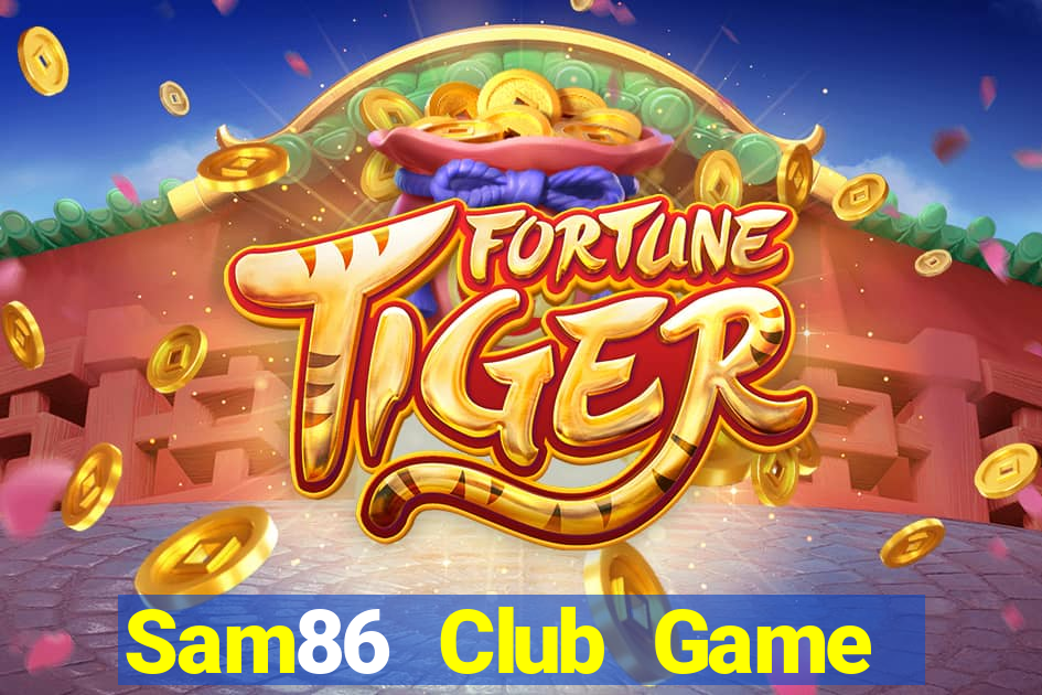 Sam86 Club Game The Bài Mobile 2021