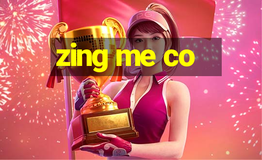 zing me co