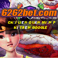 chơi liên quân miễn phí trên google