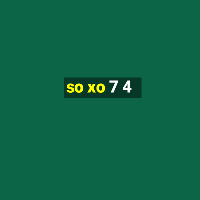 so xo 7 4